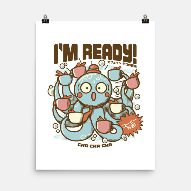 I'm Ready Coffee Octopus-None-Matte-Poster-tobefonseca