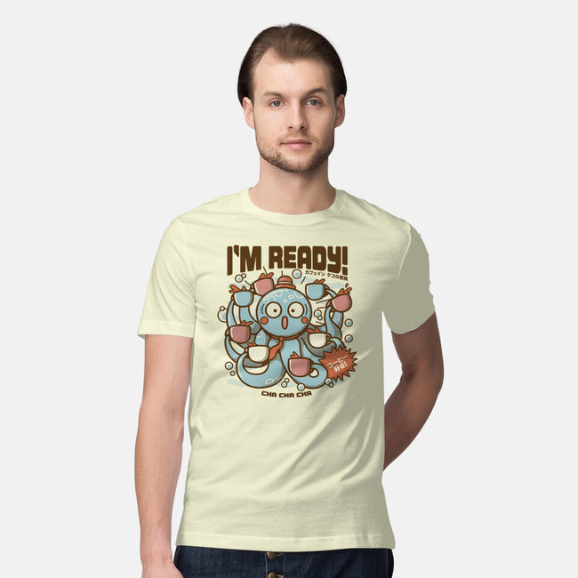 I'm Ready Coffee Octopus-Mens-Premium-Tee-tobefonseca