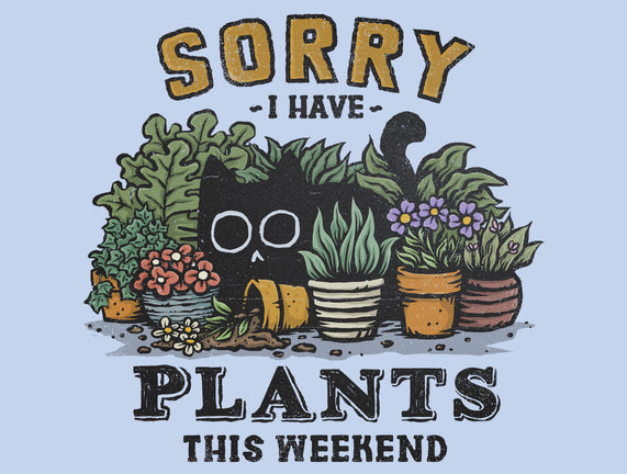 I Have Plants This Weekend