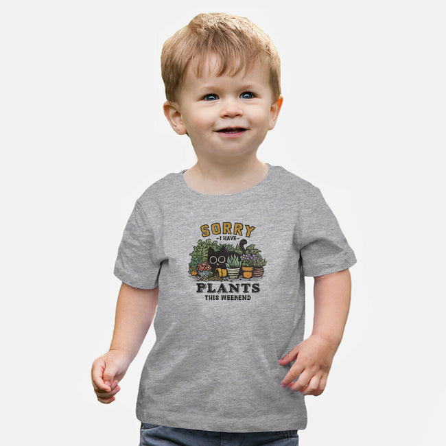 I Have Plants This Weekend-Baby-Basic-Tee-kg07