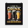 I Used To Drink-None-Matte-Poster-BridgeWalker