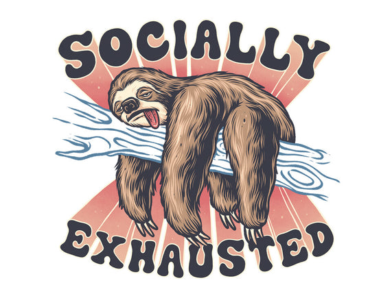 Socially Exhausted