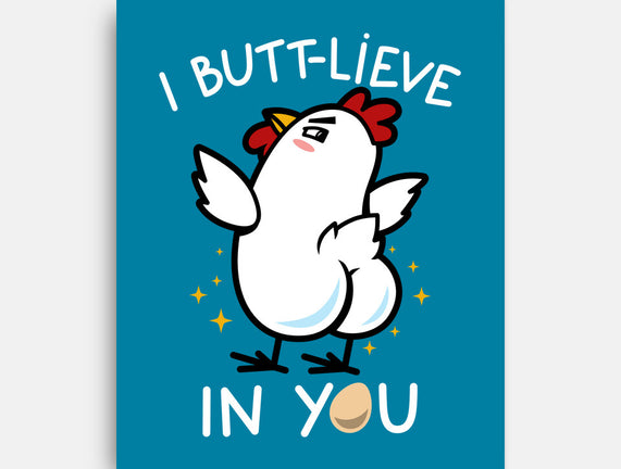 I Butt-lieve In You