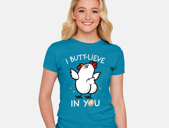 I Butt-lieve In You