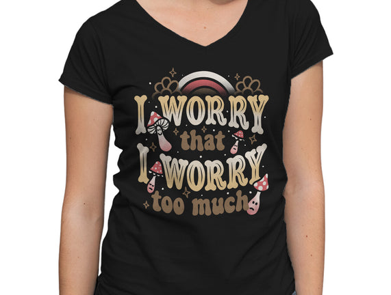 I Worry That I Worry Too Much