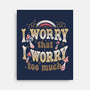 I Worry That I Worry Too Much-None-Stretched-Canvas-tobefonseca