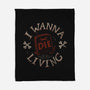 I Wanna Die Living-None-Fleece-Blanket-tobefonseca