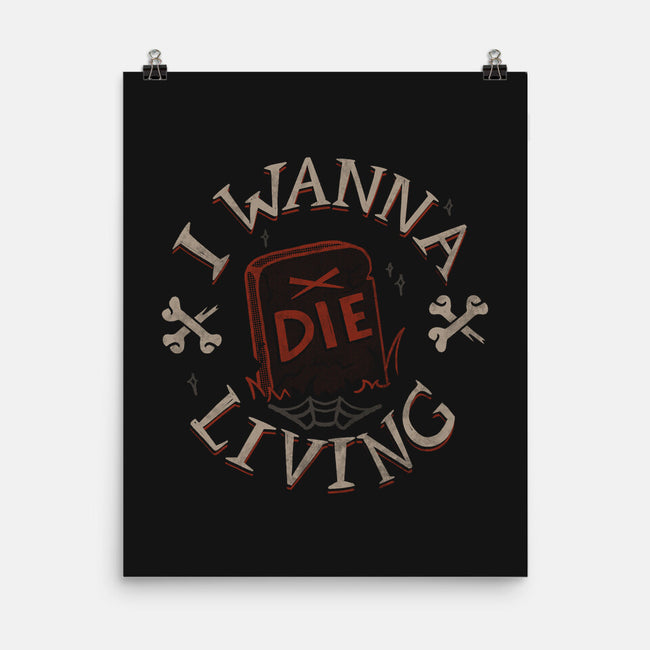 I Wanna Die Living-None-Matte-Poster-tobefonseca