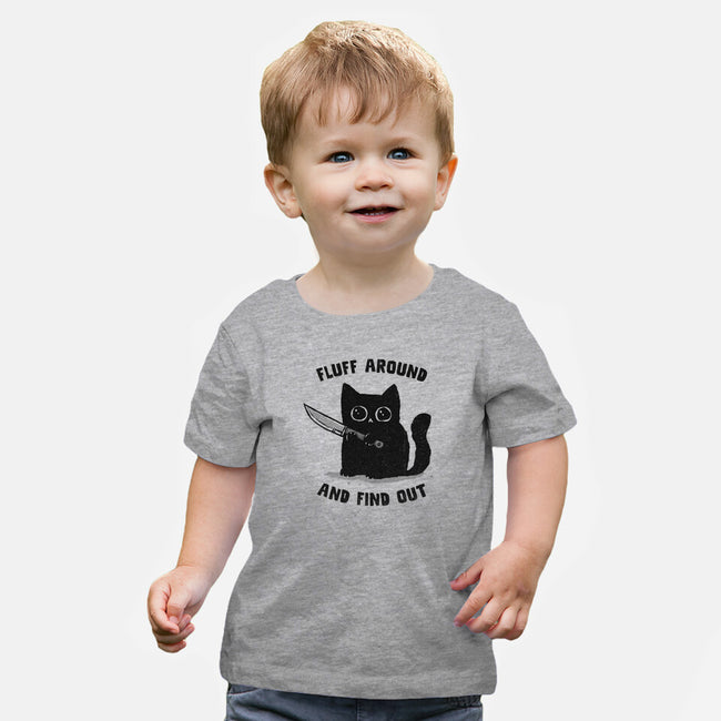 Fluff Around And Find Out-Baby-Basic-Tee-kg07