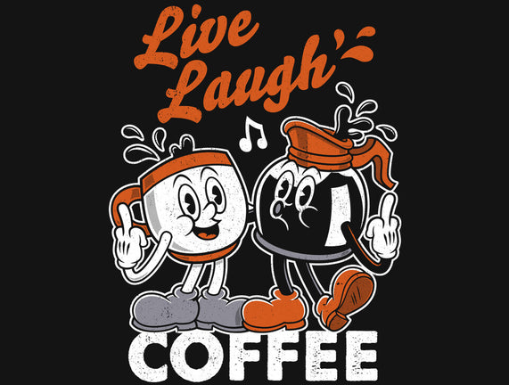 Live Laugh Coffee