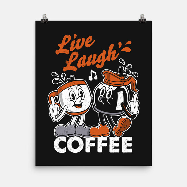 Live Laugh Coffee-None-Matte-Poster-Nemons