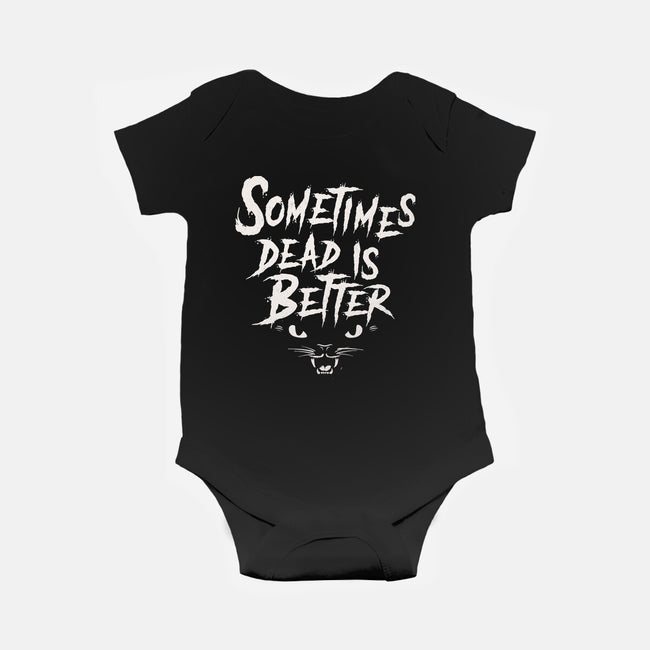 Sometimes Dead Is Better-Baby-Basic-Onesie-Nemons