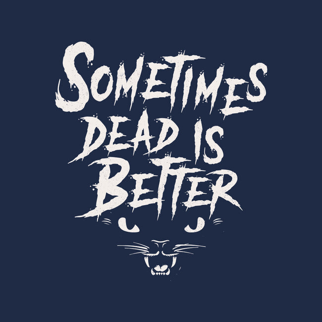 Sometimes Dead Is Better-Mens-Long Sleeved-Tee-Nemons