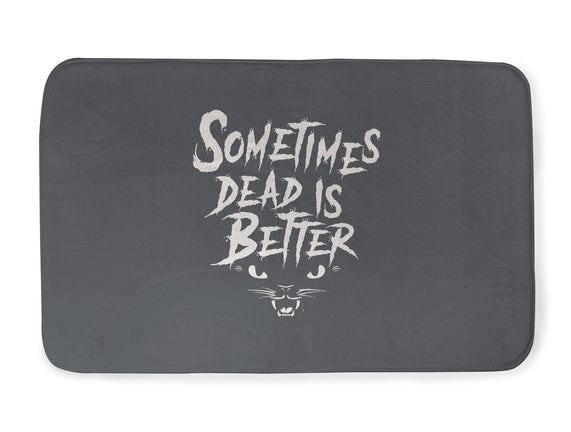 Sometimes Dead Is Better