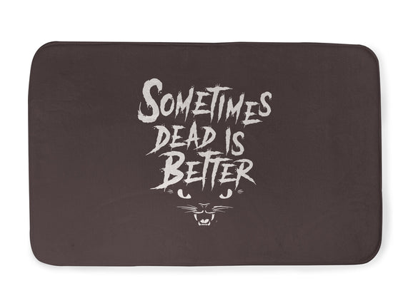 Sometimes Dead Is Better