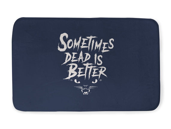 Sometimes Dead Is Better