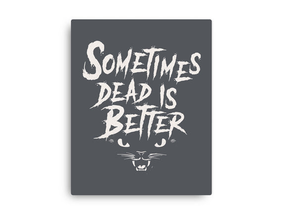 Sometimes Dead Is Better