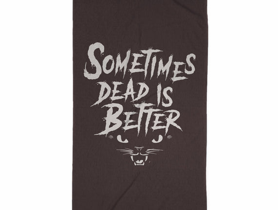 Sometimes Dead Is Better