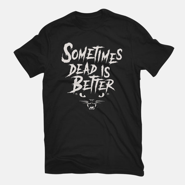 Sometimes Dead Is Better-Unisex-Basic-Tee-Nemons