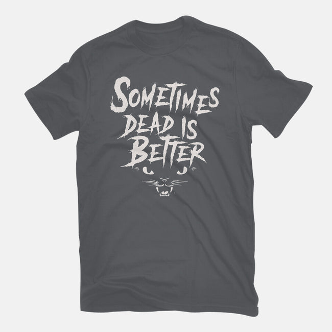 Sometimes Dead Is Better-Mens-Premium-Tee-Nemons