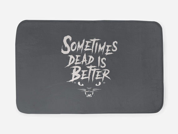 Sometimes Dead Is Better