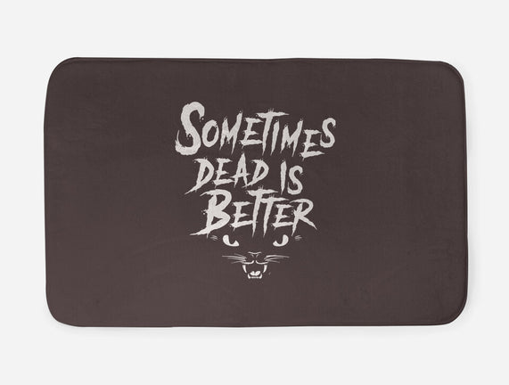 Sometimes Dead Is Better