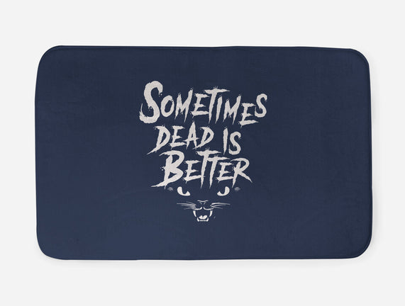 Sometimes Dead Is Better