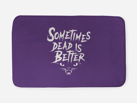 Sometimes Dead Is Better