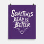 Sometimes Dead Is Better-None-Matte-Poster-Nemons