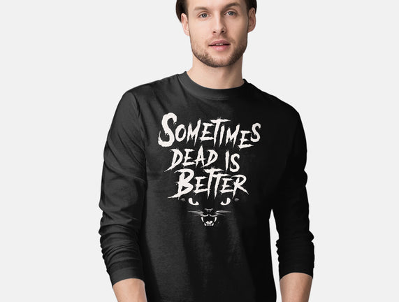 Sometimes Dead Is Better