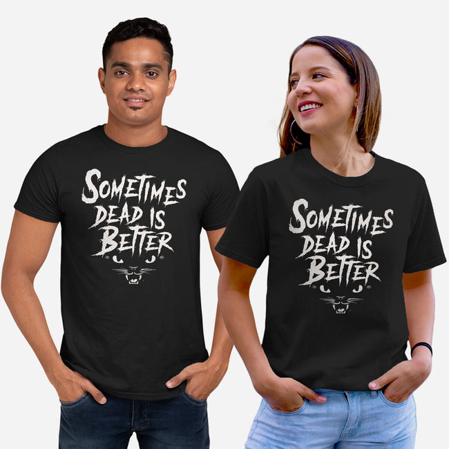 Sometimes Dead Is Better-Unisex-Basic-Tee-Nemons