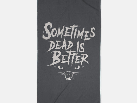 Sometimes Dead Is Better