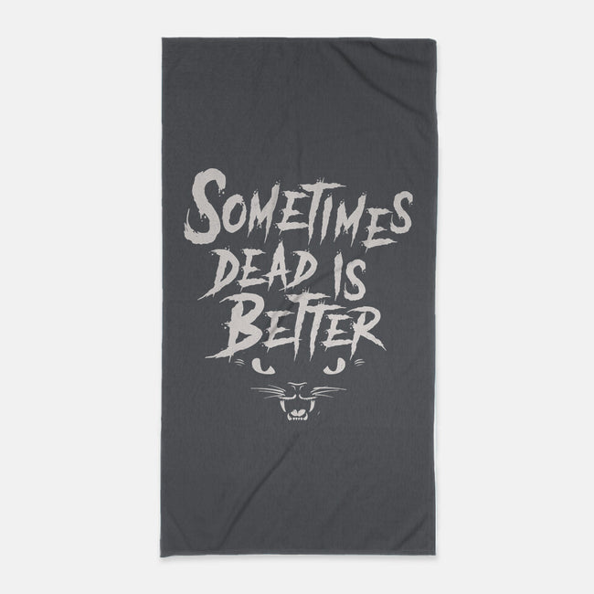 Sometimes Dead Is Better-None-Beach-Towel-Nemons