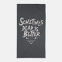 Sometimes Dead Is Better-None-Beach-Towel-Nemons