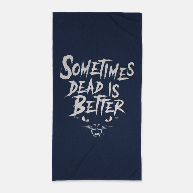 Sometimes Dead Is Better-None-Beach-Towel-Nemons