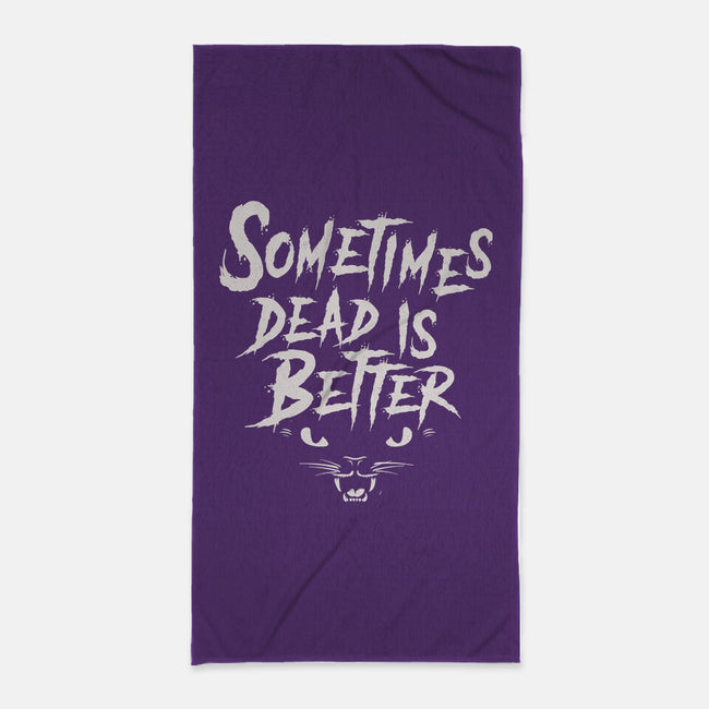 Sometimes Dead Is Better-None-Beach-Towel-Nemons