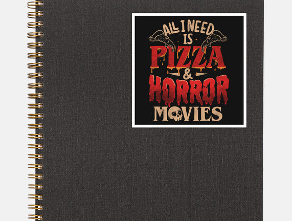 All I Need Is Pizza And Horror Movies