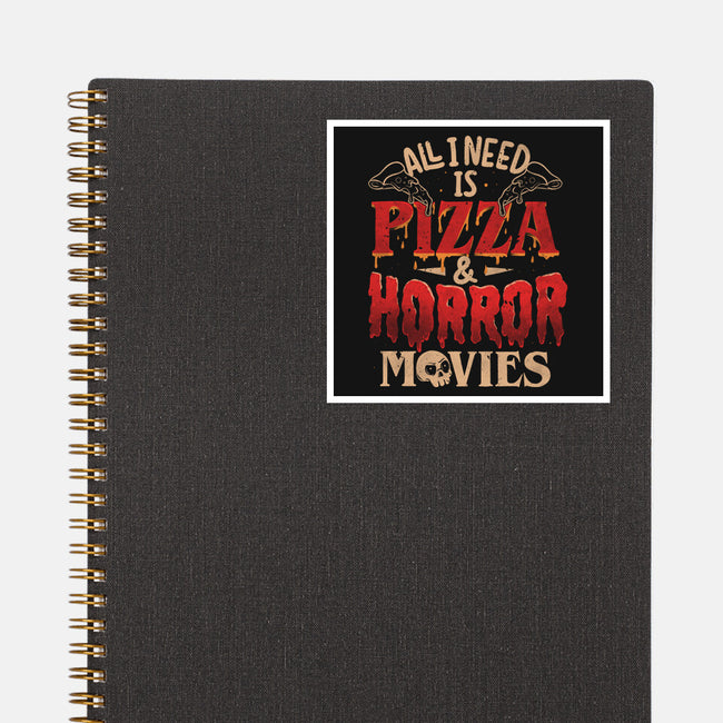 All I Need Is Pizza And Horror Movies-None-Glossy-Sticker-eduely