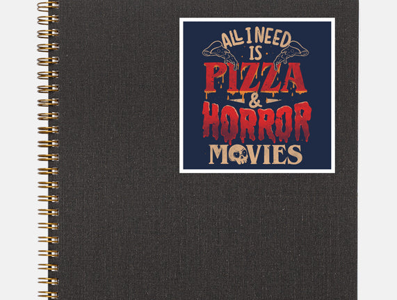 All I Need Is Pizza And Horror Movies