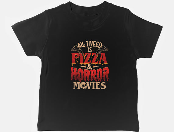 All I Need Is Pizza And Horror Movies