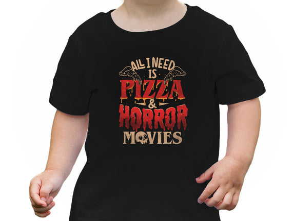 All I Need Is Pizza And Horror Movies