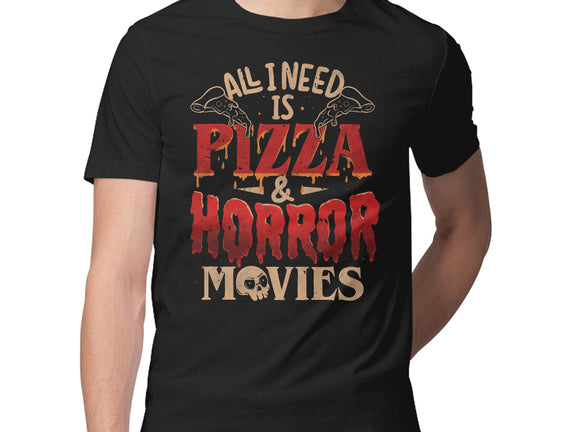 All I Need Is Pizza And Horror Movies