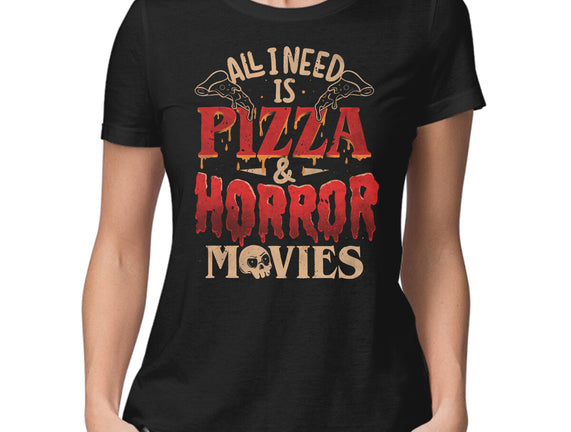 All I Need Is Pizza And Horror Movies