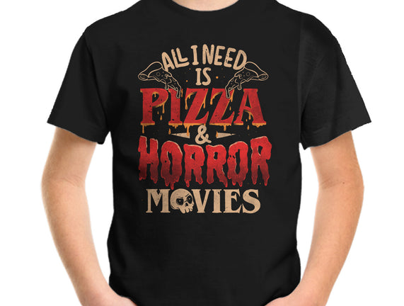 All I Need Is Pizza And Horror Movies