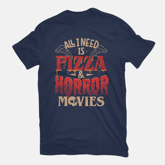 All I Need Is Pizza And Horror Movies-Womens-Basic-Tee-eduely