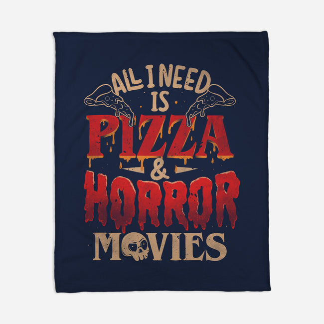 All I Need Is Pizza And Horror Movies-None-Fleece-Blanket-eduely
