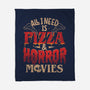 All I Need Is Pizza And Horror Movies-None-Fleece-Blanket-eduely