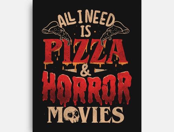 All I Need Is Pizza And Horror Movies