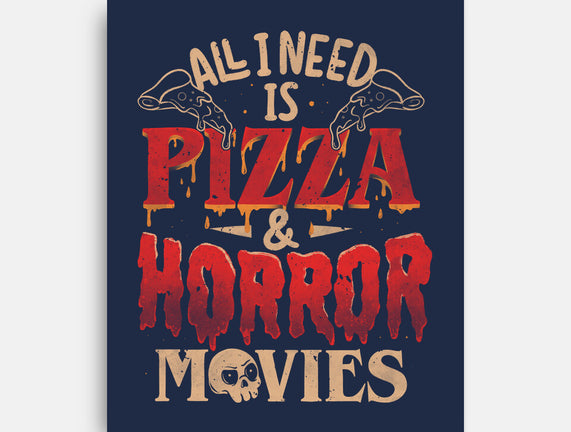 All I Need Is Pizza And Horror Movies