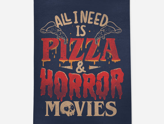 All I Need Is Pizza And Horror Movies